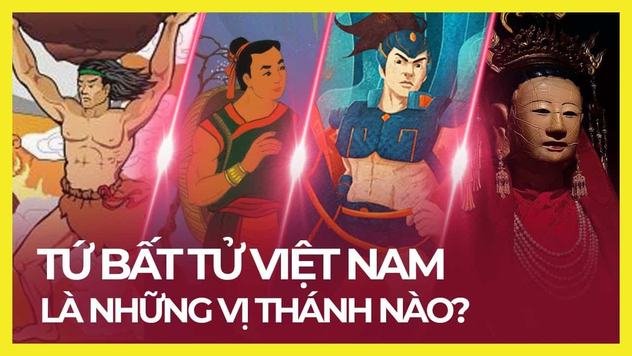 TỨ BẤT TỬ VIỆT NAM LÀ NHỮNG VỊ THÁNH NÀO?