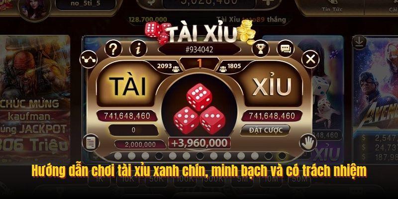 Hướng dẫn chơi tài xỉu xanh chín, minh bạch và có trách nhiệm